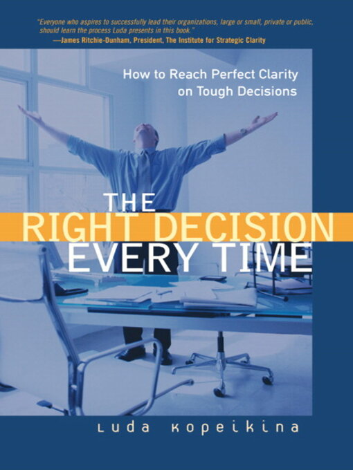 Title details for The Right Decision Every Time by Luda Kopeikina - Available